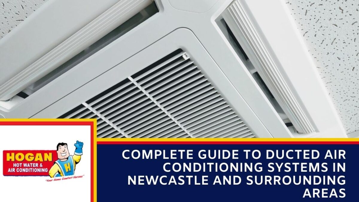 Complete Guide to Ducted Air Conditioning Systems in Newcastle and