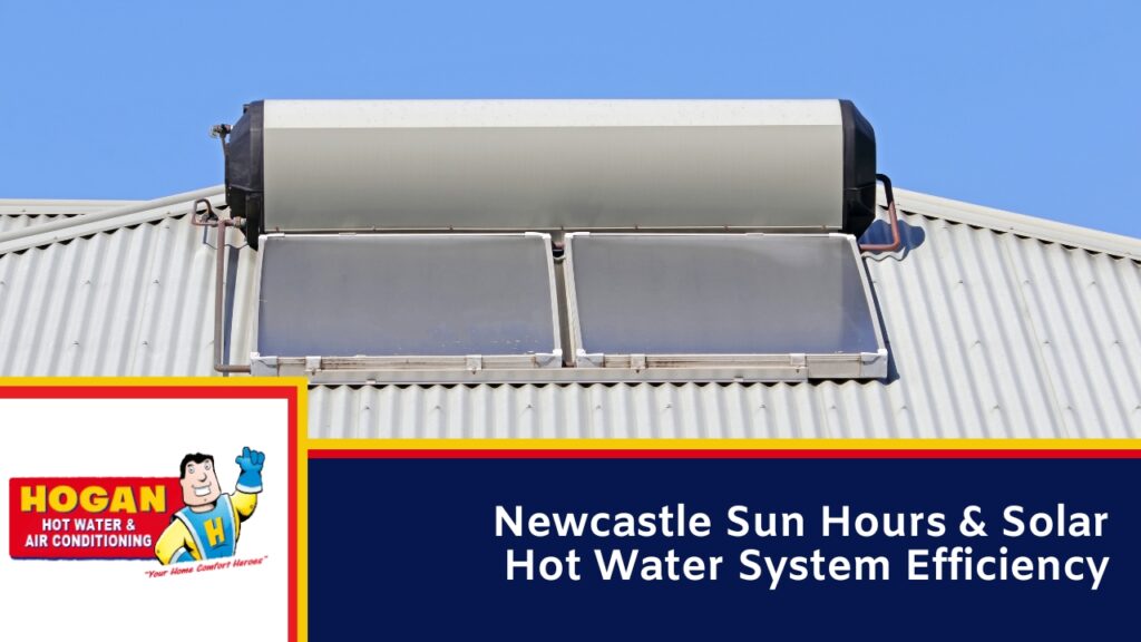 Newcastle Sun Hours & Solar Hot Water System Efficiency
