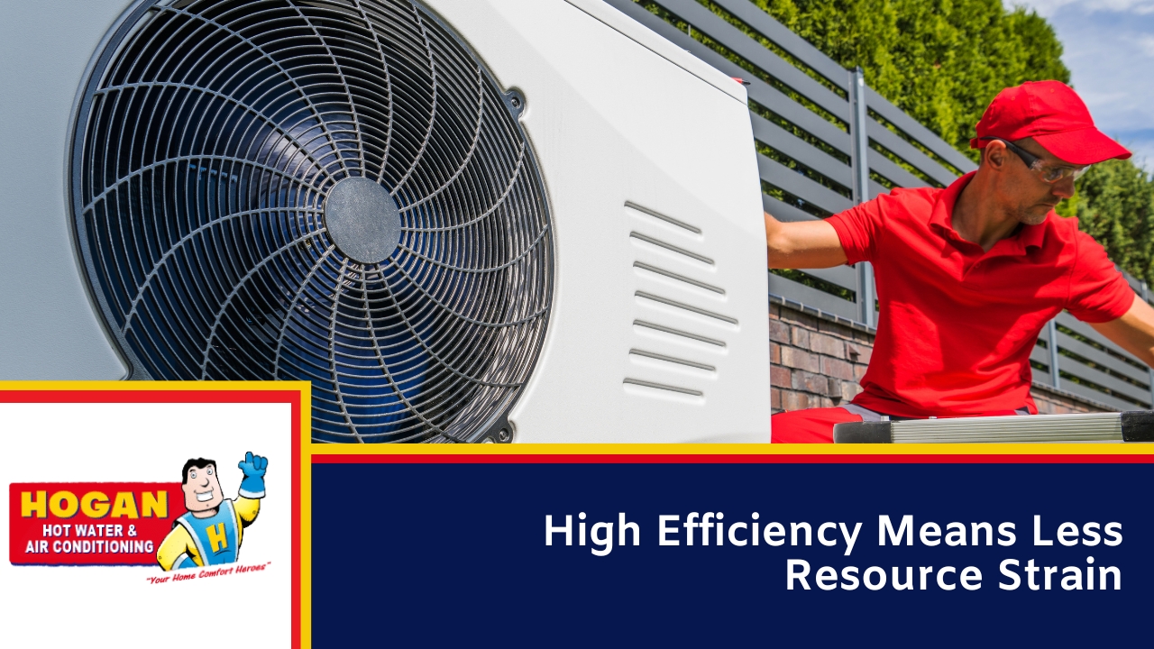 High Efficiency Means Less Resource Strain