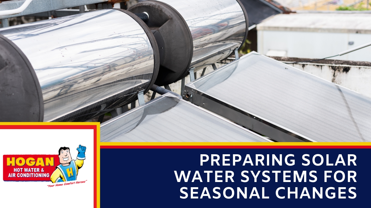 Preparing Solar Water Systems for Seasonal Changes